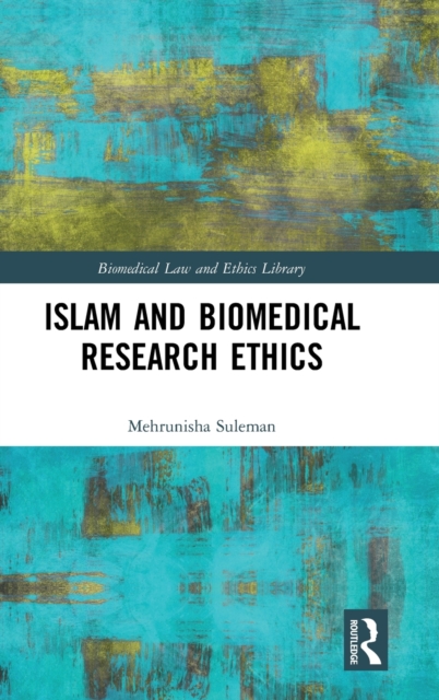 Islam and Biomedical Research Ethics, Hardback Book