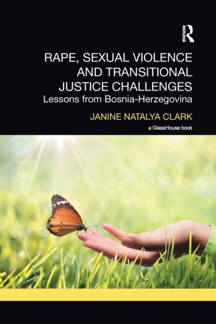 Rape, Sexual Violence and Transitional Justice Challenges : Lessons from Bosnia Herzegovina, Paperback / softback Book