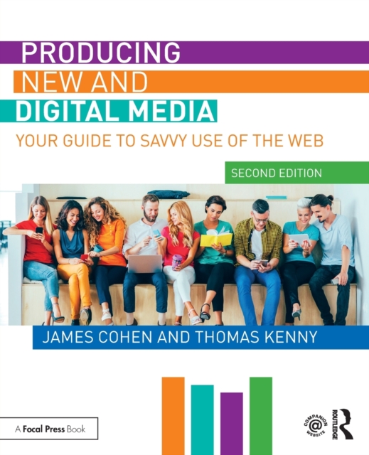 Producing New and Digital Media : Your Guide to Savvy Use of the Web, Paperback / softback Book