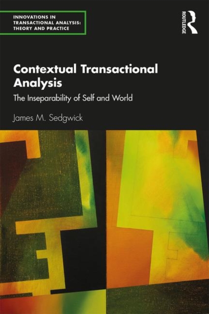 Contextual Transactional Analysis : The Inseparability of Self and World, Paperback / softback Book