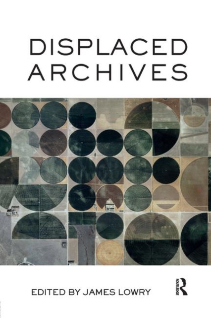 Displaced Archives, Paperback / softback Book