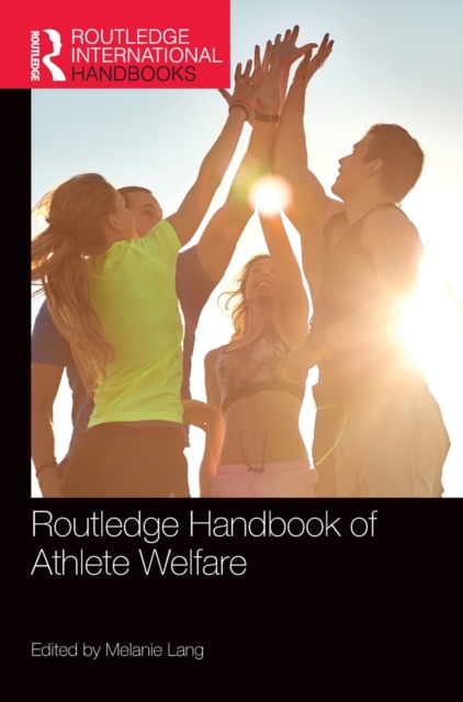 Routledge Handbook of Athlete Welfare, Hardback Book