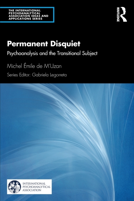 Permanent Disquiet : Psychoanalysis and the Transitional Subject, Paperback / softback Book