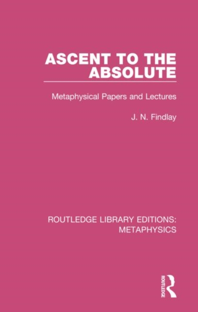 Ascent to the Absolute : Metaphysical Papers and Lectures, Hardback Book