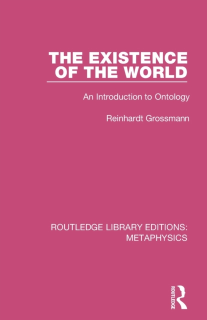 The Existence of the World : An Introduction to Ontology, Paperback / softback Book