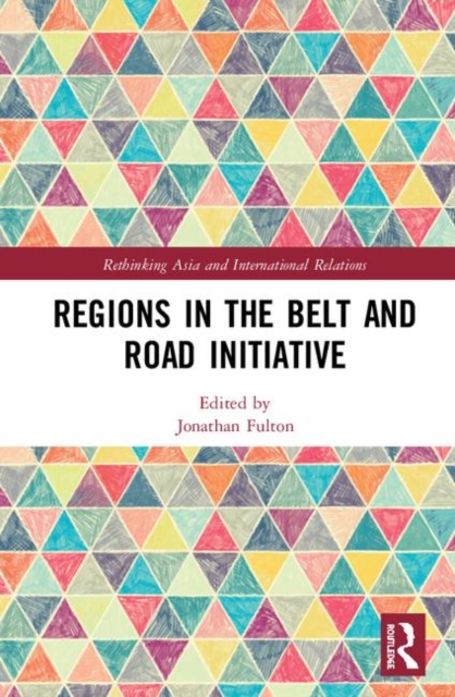 Regions in the Belt and Road Initiative, Hardback Book
