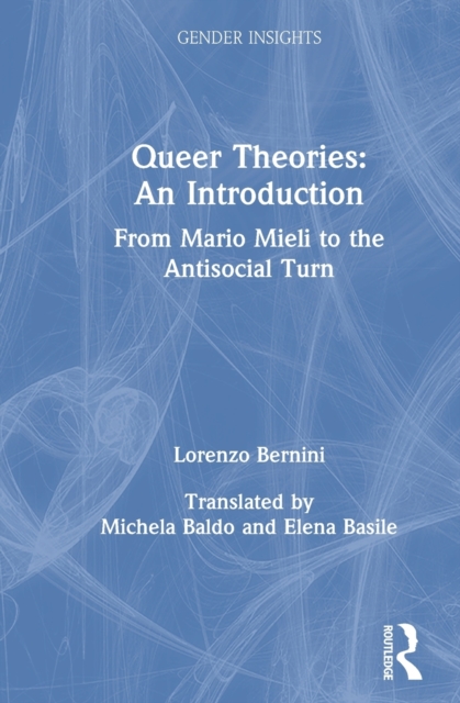 Queer Theories: An Introduction : From Mario Mieli to the Antisocial Turn, Hardback Book