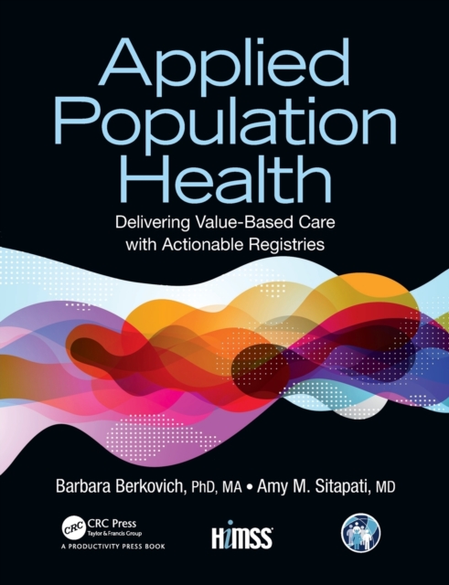 Applied Population Health : Delivering Value-Based Care with Actionable Registries, Paperback / softback Book