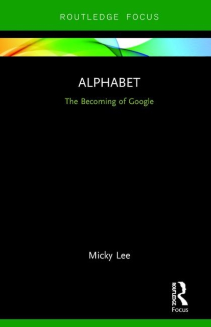 Alphabet : The Becoming of Google, Hardback Book