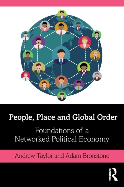 People, Place and Global Order : Foundations of a Networked Political Economy, Paperback / softback Book
