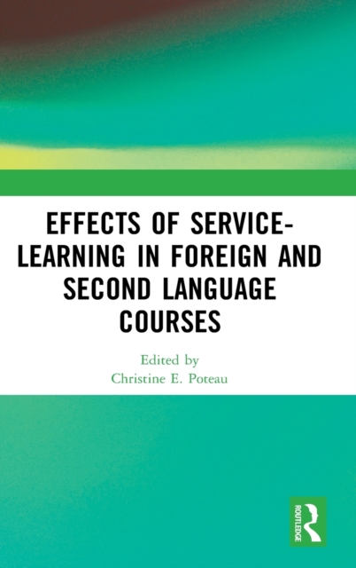 Effects of Service-Learning in Foreign and Second Language Courses, Hardback Book