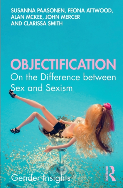 Objectification : On the Difference between Sex and Sexism, Hardback Book