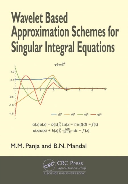 Wavelet Based Approximation Schemes for Singular Integral Equations, Hardback Book