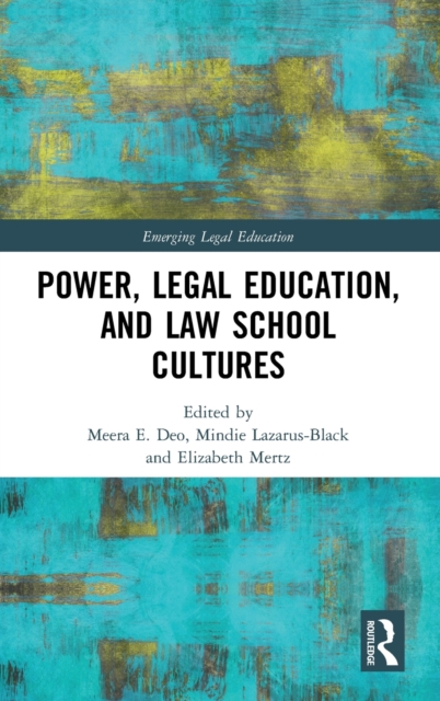 Power, Legal Education, and Law School Cultures, Hardback Book