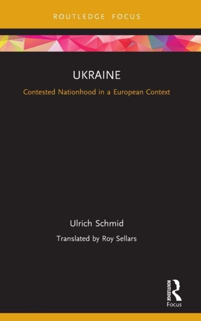Ukraine : Contested Nationhood in a European Context, Hardback Book