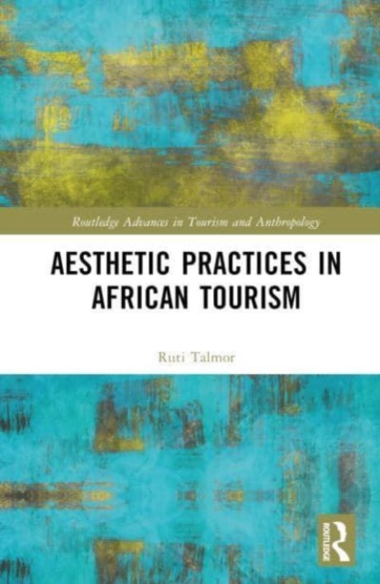 Aesthetic Practices in African Tourism, Hardback Book