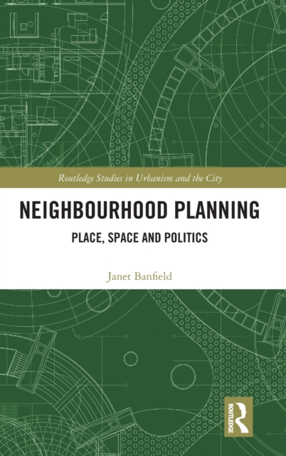Neighbourhood Planning : Place, Space and Politics, Hardback Book
