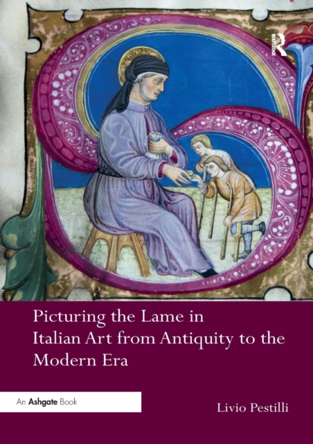 Picturing the Lame in Italian Art from Antiquity to the Modern Era, Paperback / softback Book