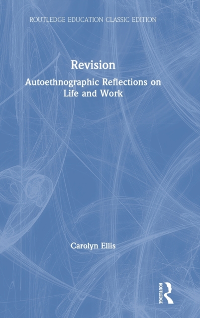 Revision : Autoethnographic Reflections on Life and Work, Hardback Book