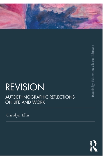 Revision : Autoethnographic Reflections on Life and Work, Paperback / softback Book