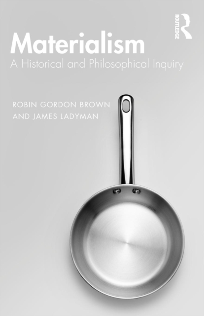 Materialism : A Historical and Philosophical Inquiry, Paperback / softback Book