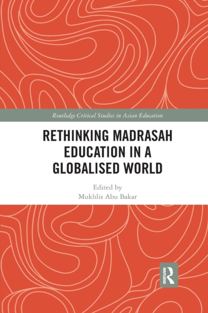 Rethinking Madrasah Education in a Globalised World, Paperback / softback Book
