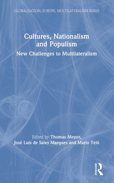 Cultures, Nationalism and Populism : New Challenges to Multilateralism, Hardback Book