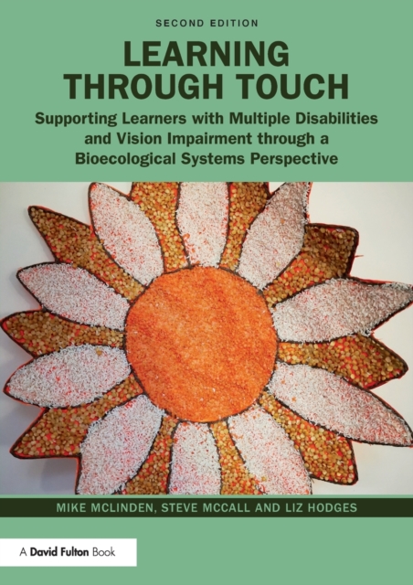 Learning through Touch : Supporting Learners with Multiple Disabilities and Vision Impairment through a Bioecological Systems Perspective, Paperback / softback Book