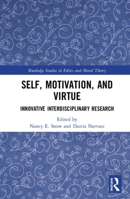 Self, Motivation, and Virtue : Innovative Interdisciplinary Research, Hardback Book
