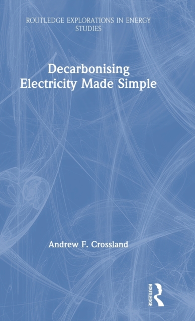 Decarbonising Electricity Made Simple, Hardback Book