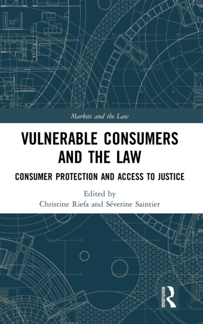 Vulnerable Consumers and the Law : Consumer Protection and Access to Justice, Hardback Book