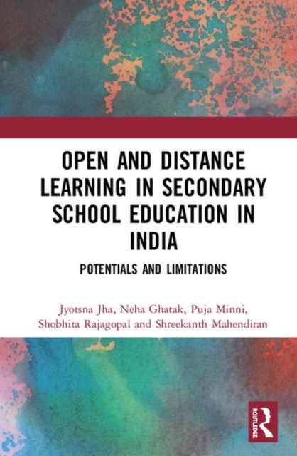 Open and Distance Learning in Secondary School Education in India : Potentials and Limitations, Hardback Book