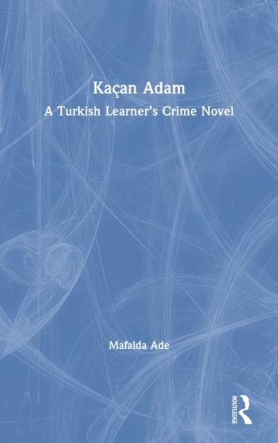 Kacan Adam : A Turkish Learner’s Crime Novel, Hardback Book