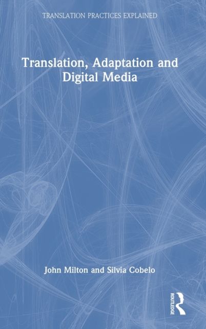 Translation, Adaptation and Digital Media, Hardback Book