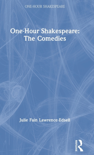 One-Hour Shakespeare : The Comedies, Hardback Book