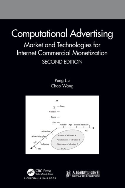 Computational Advertising : Market and Technologies for Internet Commercial Monetization, Hardback Book