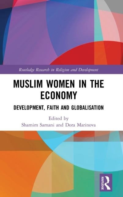 Muslim Women in the Economy : Development, Faith and Globalisation, Hardback Book