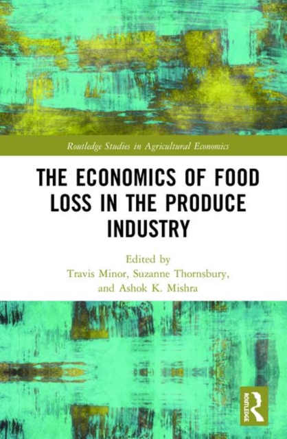 The Economics of Food Loss in the Produce Industry, Hardback Book