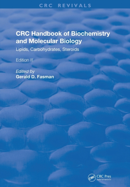 Handbook of Biochemistry and Molecular Biology : Lipids Carbohydrates, Steroids, Paperback / softback Book