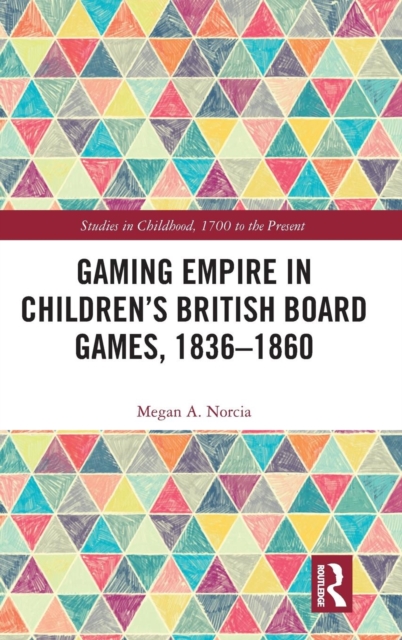 Gaming Empire in Children's British Board Games, 1836-1860, Hardback Book