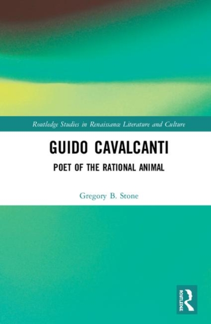Guido Cavalcanti : Poet of the Rational Animal, Hardback Book