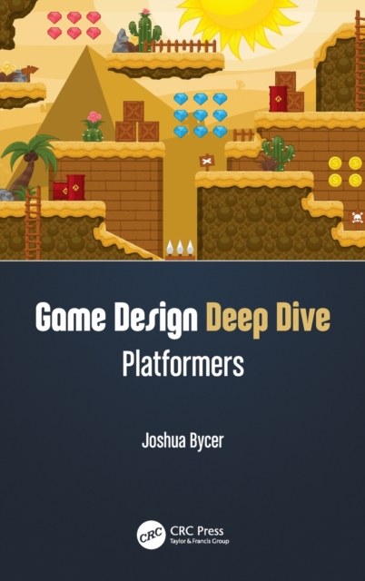 Game Design Deep Dive : Platformers, Hardback Book