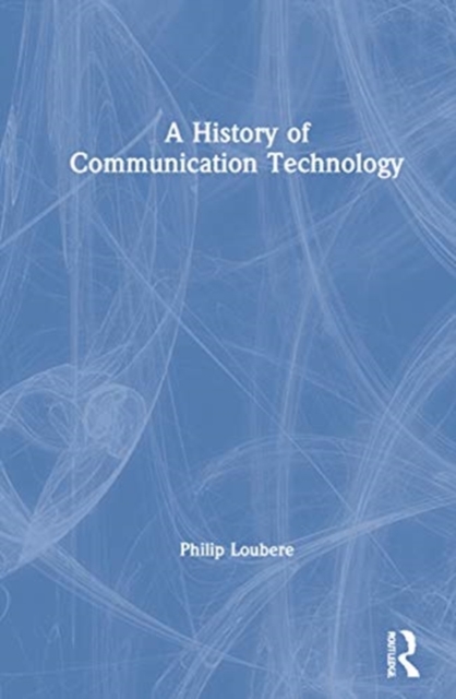 A History of Communication Technology, Hardback Book