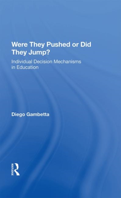 Were They Pushed Or Did They Jump? : Individual Decision Mechanisms In Education, Hardback Book