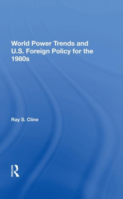 World Power Trends And U.S. Foreign Policy For The 1980s,  Book