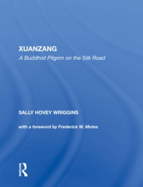 Xuanzang : A Buddhist Pilgrim On The Silk Road, Paperback / softback Book