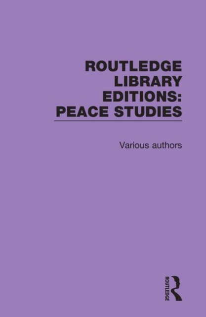 Routledge Library Editions: Peace Studies : 12 Volume Set, Multiple-component retail product Book