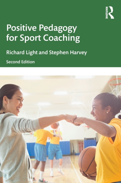 Positive Pedagogy for Sport Coaching, Paperback / softback Book