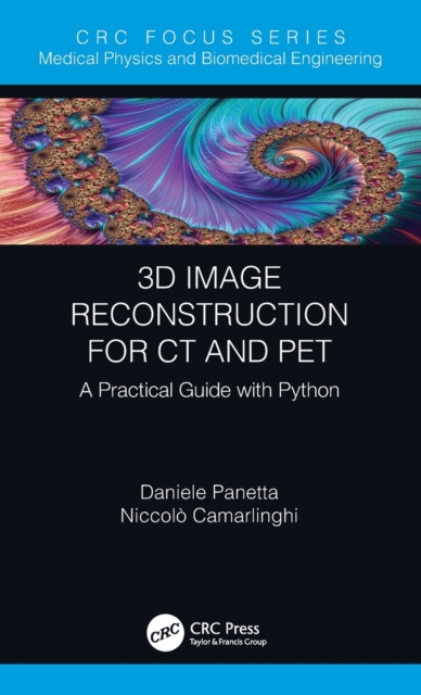 3D Image Reconstruction for CT and PET : A Practical Guide with Python, Hardback Book
