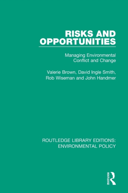 Risks and Opportunities : Managing Environmental Conflict and Change, Paperback / softback Book